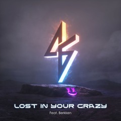 Lost In Your Crazy (Feat. Berkken)