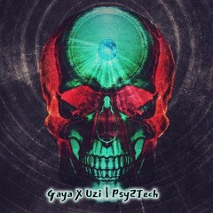 Gaya x Uzi | Psy2Tech - PRT 1