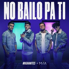 Migrantes FT Mya & Nico Valdi - No Bailo Pa Ti (Remix DJ Lenux & Ck DeeJay)