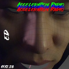 " ed " @wassuped / Acceleration Radio 11/12/2020