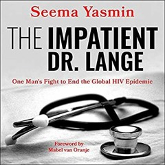 E.B.O.O.K.✔️[PDF] The Impatient Dr. Lange One Man's Fight to End the Global HIV Epidemic