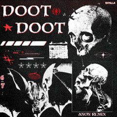 Skrilla- Doot Doot (6 7) (ANON REMIX)