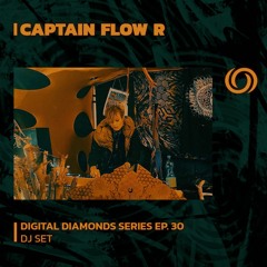 CAPTAIN FLOW R | Digital Diamonds Series Ep. 30 | 06/06/2023