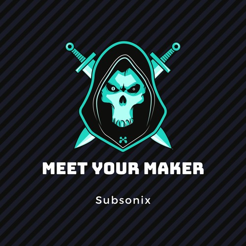 Meet Your Maker