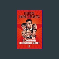 {READ} 📚 El camino hacia la dictadura de Sánchez     Hardcover – February 28, 2024 EBook