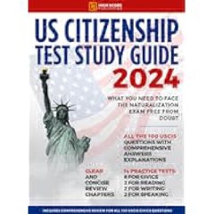 [DOWNLOAD PDF] US Citizenship Test Study Guide 2024: What You Need to Face the Naturalization