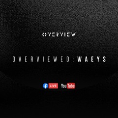 Overviewed: Waeys # 2