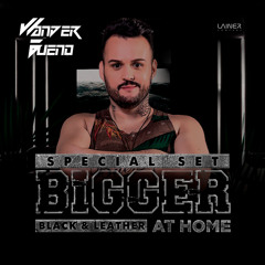 BIGGER BLACK & LEATHER - june 2020 - Dj Wander Bueno