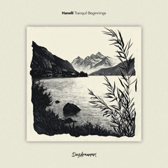 Hanelli - Tranquil Beginnings [Daydreamers]