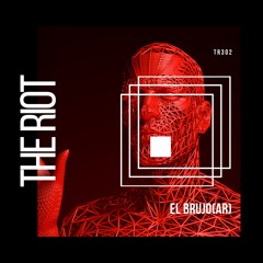 El Brujo(ar) - The Riot (Original Mix)