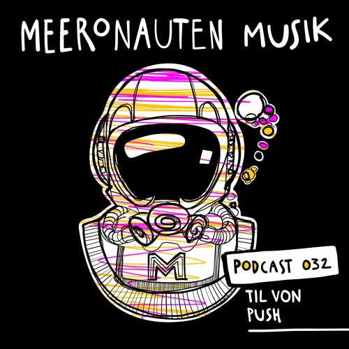MeeronautenCast #32 - Til Von Push