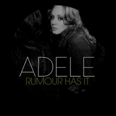 Rumour Has It (Dom Chap Edit)