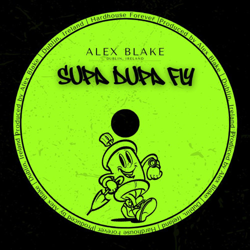 Alex Blake - Supa Dupa Fly