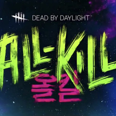 Dead by Daylight - Chapter XIX “All-Kill” Theme