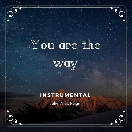 You Are The Way Instrumental [JM,NF,RS]