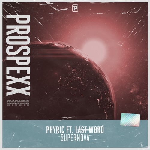 Phyric Ft. Last Word - Supernova