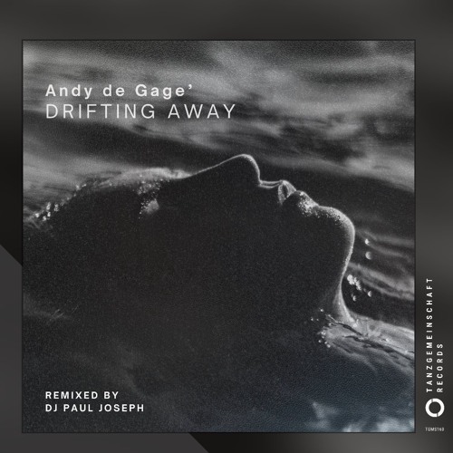 DJ Andy de Gage´ - Drifting Away (DJ Paul Joseph Remix) [Tanzgemeinschaft]
