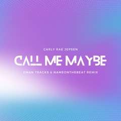 Carly Rae Jepsen - Call Me Maybe (EMAN TRACKS & NAMEONTHEBEAT REMIX) [FILTERED]