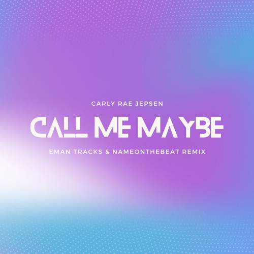 Carly Rae Jepsen - Call Me Maybe (EMAN TRACKS & NAMEONTHEBEAT REMIX) [FILTERED]