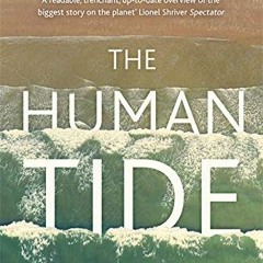 [READ] [KINDLE PDF EBOOK EPUB] The Human Tide: How Population Shaped the Modern World