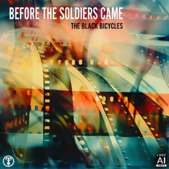 Before The Soldiers Came