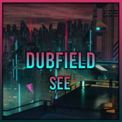 Dubfield - See