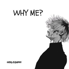 [FREE] WHY ME? |  EXPERIMENTAL X AMBIENT TYPE BEAT [Prod. Harlequinn]
