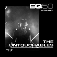 EQ50 17 - THE UNTOUCHABLES
