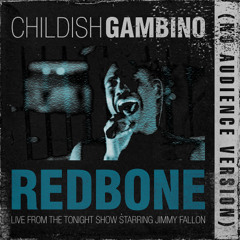 Childish Gambino - Redbone (Live From The Tonight Show Starring Jimmy Fallon) | NO AUDIENCE