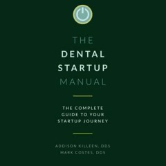 VIEW PDF 📰 Dental Startup Manual: Complete Guide To Your Startup Journey (Dental Man
