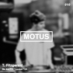 Motus Podcast // 010 - T. Fitzgerald (We Are FTR)