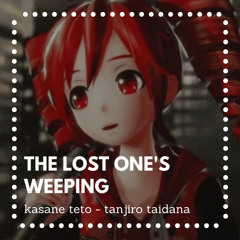 The Lost One's Weeping Kasane Teto by Tanjiro Taidana