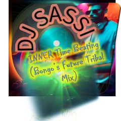 INNER Time Beating (Bongo's Future Tribal Mix) DJ Sassi & ParallelGroovers