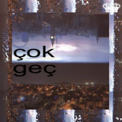 çok geç (feat. erkanazor)