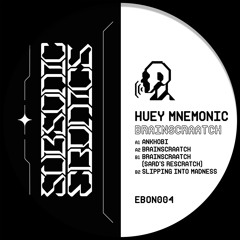 Huey Mnemonic - Brainscraatch (EBON004) - SNIPPETS
