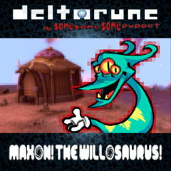Maxon! The Willosaurus! - [Deltarune; The Same Same Same Puppet]
