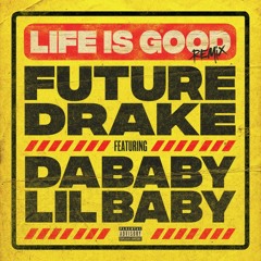 Future, Drake, DaBaby, Lil Baby - Life Is Good (Official Remix Instrumental)