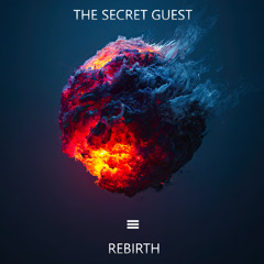 The Secret Guest - Rebirth (Original MiX)