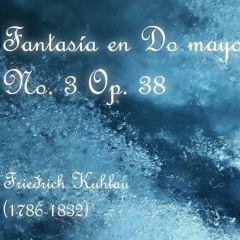 Fantasia No. 3 Op. 38 en Do Mayor - F. Kuhlau