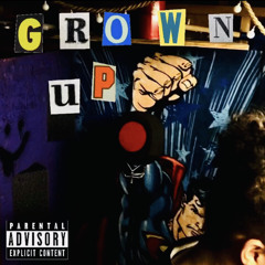 GROWN UP ( Feat. Fredo Fuego )