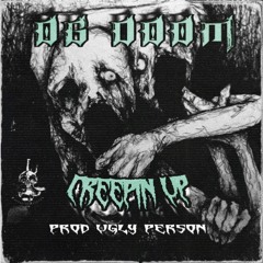 OG DOOM - CREEPIN UP (PROD. UGLY PERSON)