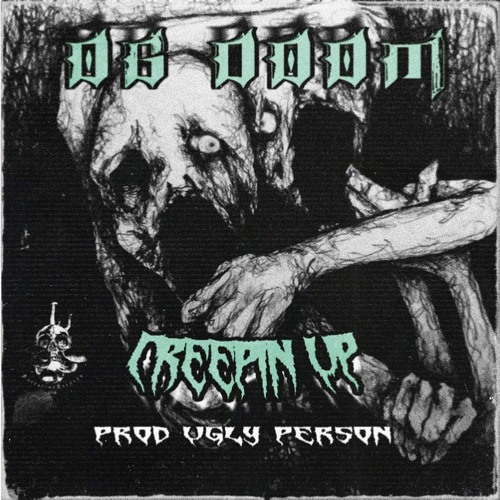 OG DOOM - CREEPIN UP (PROD. UGLY PERSON)