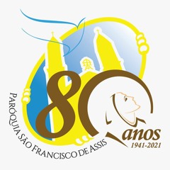 HINO DOS 80 ANOS DA PARÓQUIA SÃO FRANCISCO DE ASSIS - VILA CLEMENTINO