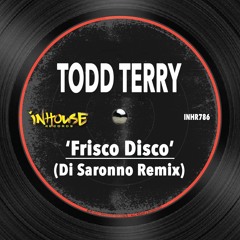 Todd Terry - Frisco Disco (Di Saronno On The Rocks) ◆ InHouse Records ◆