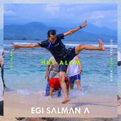 Egi Salman A - Hey Alam (Official Music Audio)