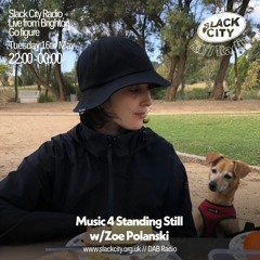 Music 4 Standing Still /// Slack City Radio /// E01