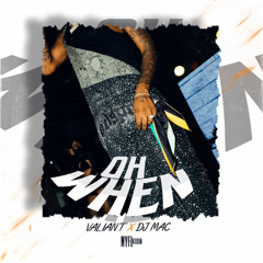 Valiant - Oh When [WYFL Riddim]