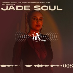 LMHY Radio #008 | Jade Soul (R&B, Soulful & Funky Sounds, Future Beats)