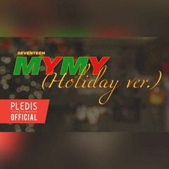 SEVENTEEN (세븐틴) - My My (Holiday Ver.)