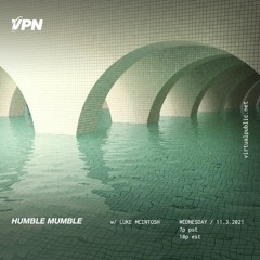 VPN x Humble Mumble 11-3-21